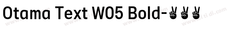 Otama Text W05 Bold字体转换